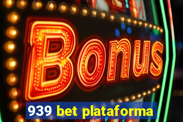 939 bet plataforma